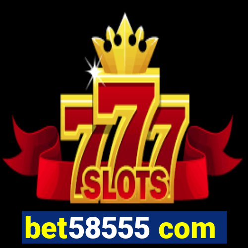 bet58555 com